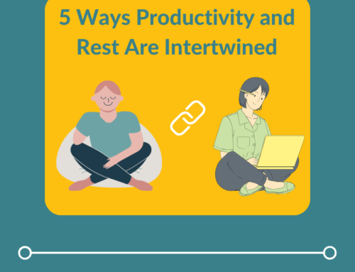 5 Ways Productivity and Rest Are Intertwined