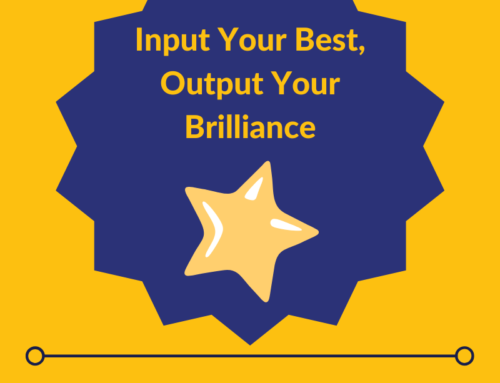 Input Your Best, Output Your Brilliance
